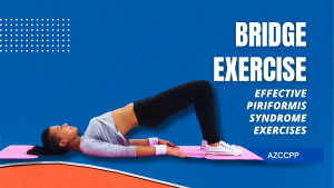 Piriformis Syndrome Exercises - Bridge Exercise