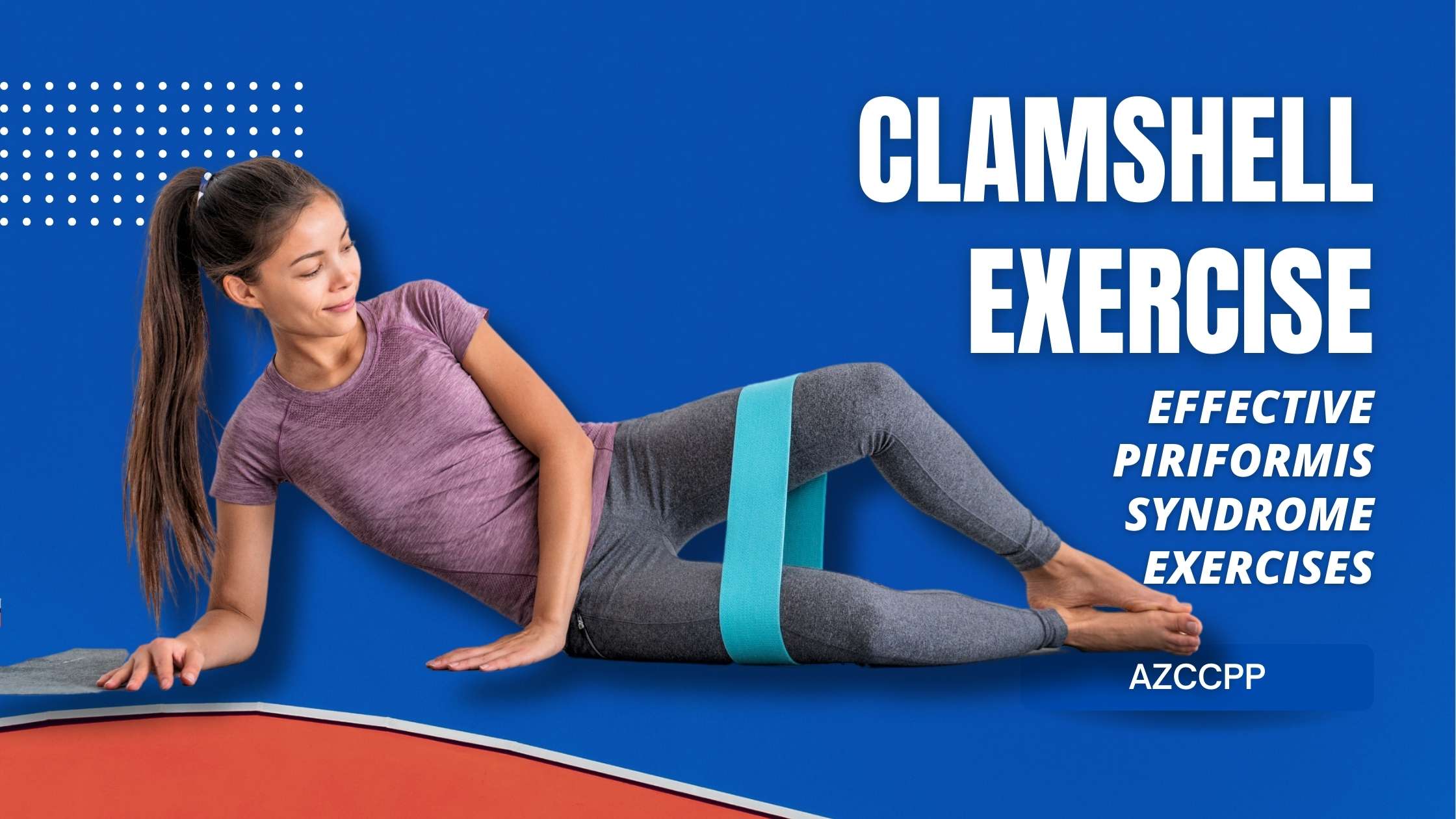 Piriformis Syndrome Exercises - Clamshell Exercise