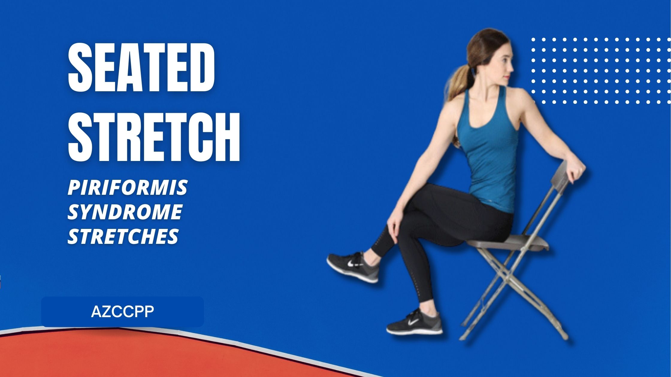 Piriformis Syndrome Exercises - Seated Stretch