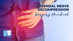 Pudendal Nerve Decompression Surgery Handout